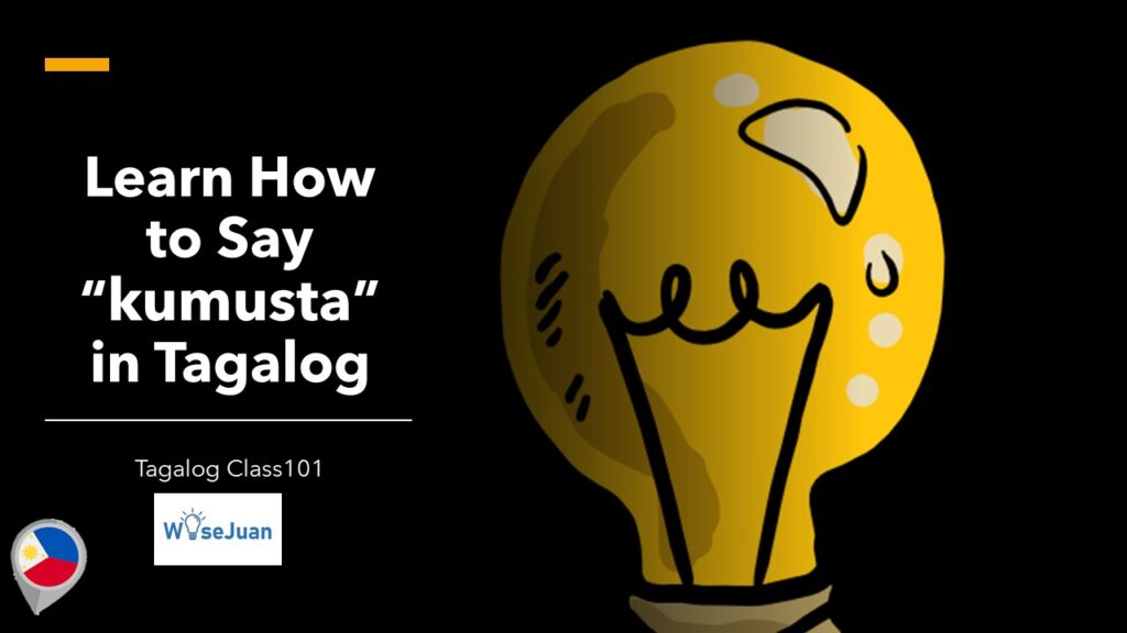 Learn How to say "kumusta" in Tagalog